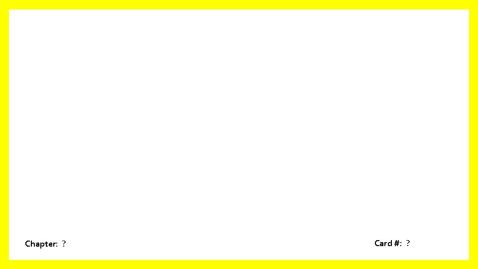 Chapter: ? Card #: ? 