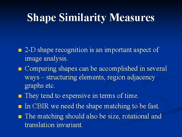 Shape Similarity Measures n n n 2 -D shape recognition is an important aspect