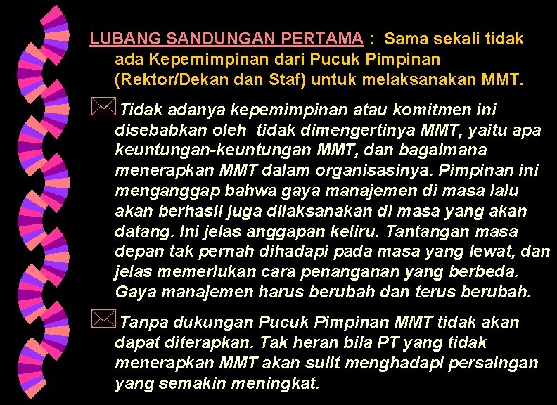 LUBANG SANDUNGAN PERTAMA : Sama sekali tidak ada Kepemimpinan dari Pucuk Pimpinan (Rektor/Dekan dan