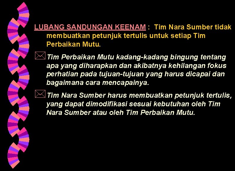 LUBANG SANDUNGAN KEENAM : Tim Nara Sumber tidak membuatkan petunjuk tertulis untuk setiap Tim