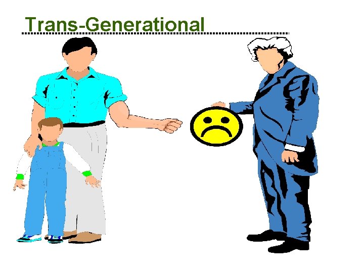 Trans-Generational 