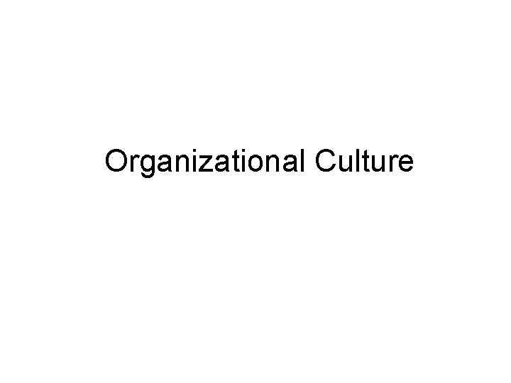 Organizational Culture 