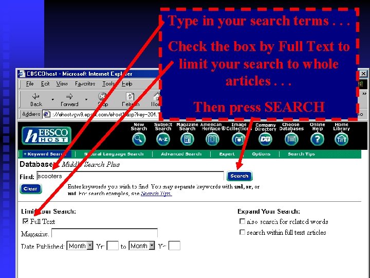 Type in your search terms. . . Check the box by Full Text to Type in your search terms. . . Check the box by Full Text to