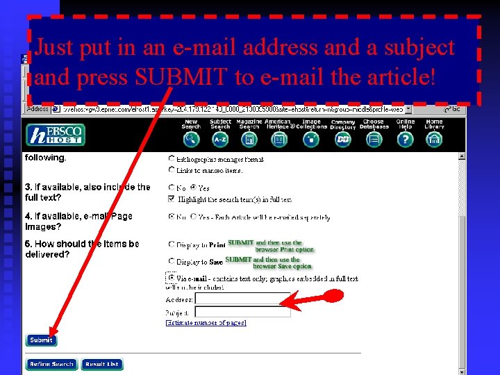 Just put in an e-mail address and a subject and press SUBMIT to e-mail Just put in an e-mail address and a subject and press SUBMIT to e-mail