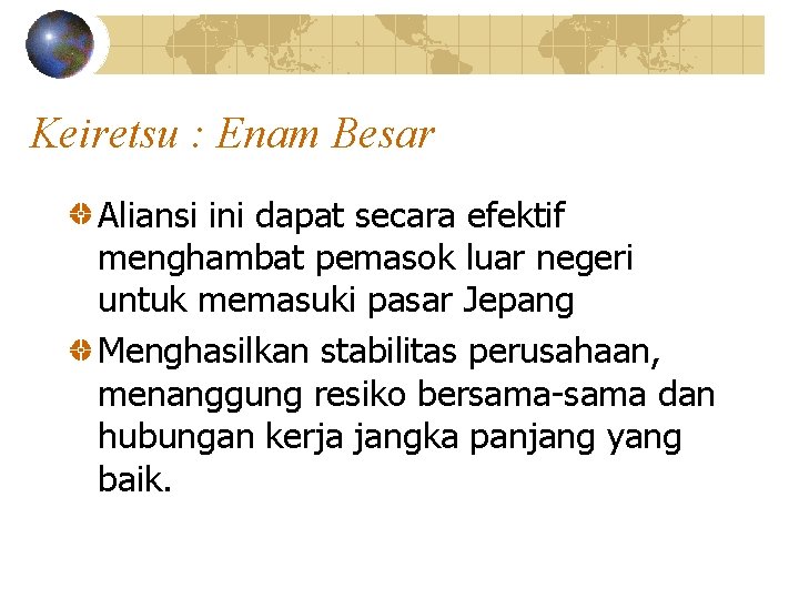Keiretsu : Enam Besar Aliansi ini dapat secara efektif menghambat pemasok luar negeri untuk