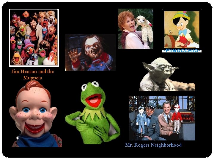 Jim Henson and the Muppets Mr. Rogers Neighborhood 