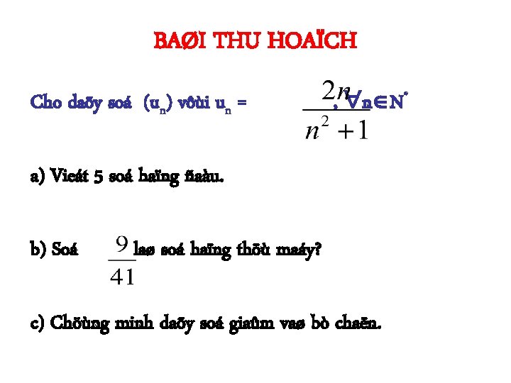 BAØI THU HOAÏCH Cho daõy soá (un) vôùi un = , n N* a)