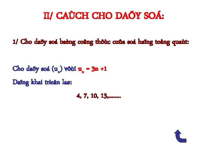 II/ CAÙCH CHO DAÕY SOÁ: 1/ Cho daõy soá baèng coâng thöùc cuûa soá