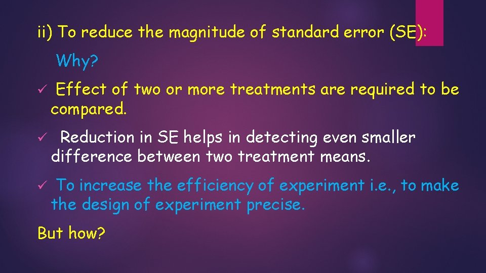 ii) To reduce the magnitude of standard error (SE): Why? ü Effect of two ii) To reduce the magnitude of standard error (SE): Why? ü Effect of two