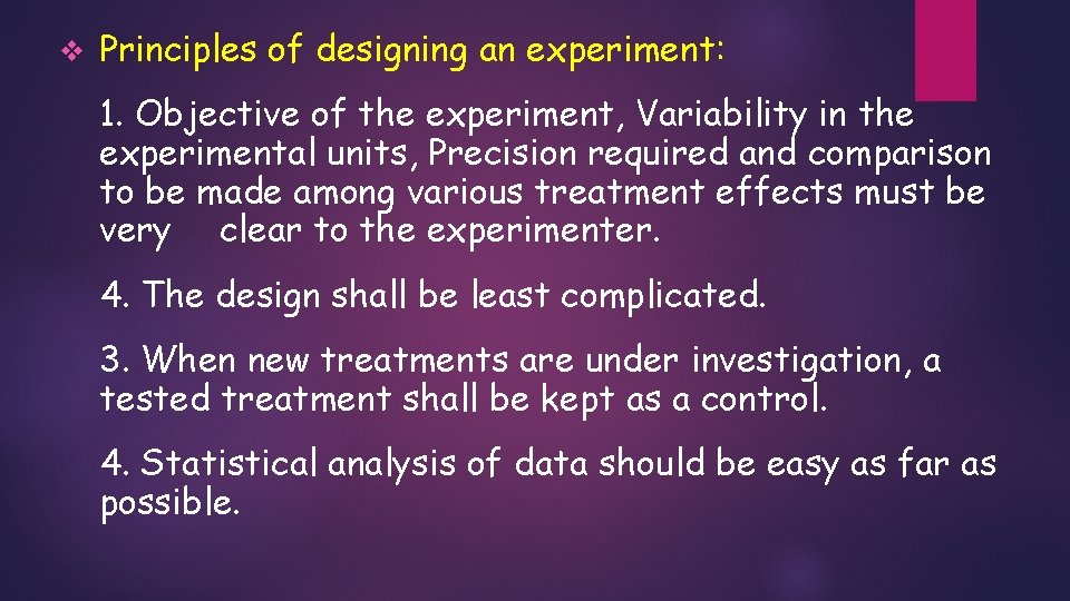 v Principles of designing an experiment: 1. Objective of the experiment, Variability in the v Principles of designing an experiment: 1. Objective of the experiment, Variability in the