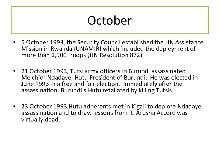 October • 5 October 1993, the Security Council established the UN Assistance Mission in