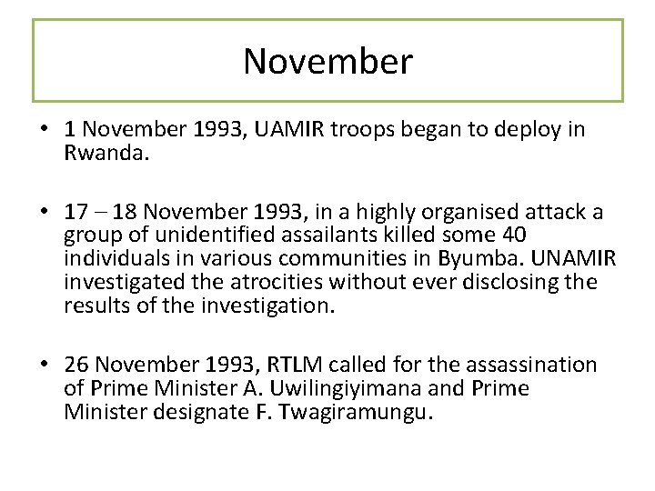 November • 1 November 1993, UAMIR troops began to deploy in Rwanda. • 17