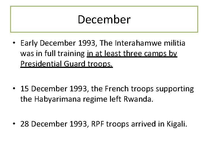 December • Early December 1993, The Interahamwe militia was in full training in at