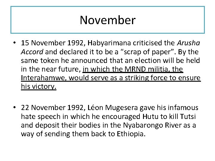 November • 15 November 1992, Habyarimana criticised the Arusha Accord and declared it to
