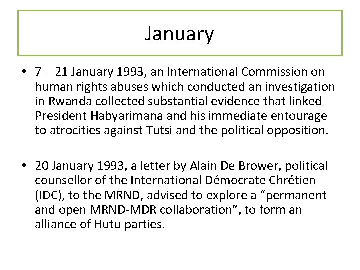 January • 7 – 21 January 1993, an International Commission on human rights abuses