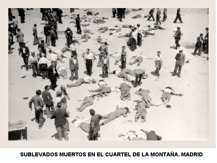 SUBLEVADOS MUERTOS EN EL CUARTEL DE LA MONTAÑA. MADRID 