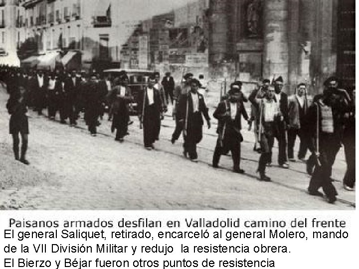 El general Saliquet, retirado, encarceló al general Molero, mando de la VII División Militar