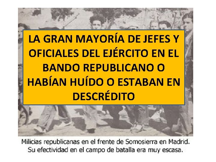 LA GRAN MAYORÍA DE JEFES Y OFICIALES DEL EJÉRCITO EN EL BANDO REPUBLICANO O