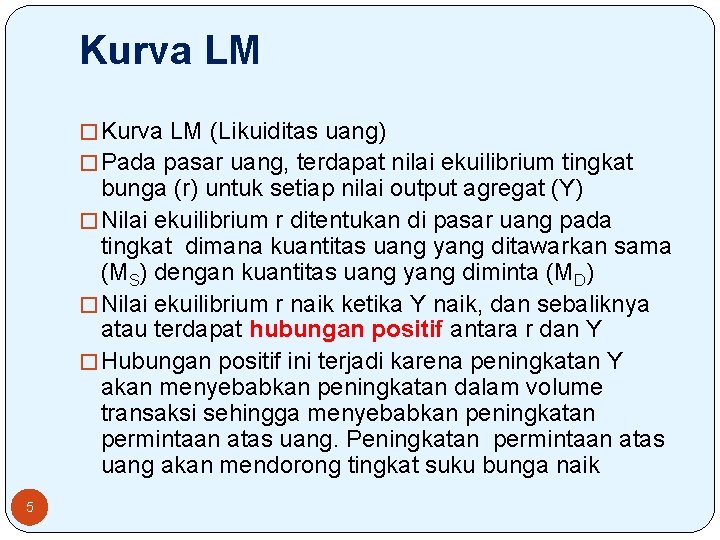 Kurva LM � Kurva LM (Likuiditas uang) � Pada pasar uang, terdapat nilai ekuilibrium