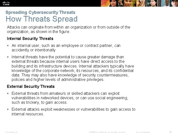 Spreading Cybersecurity Threats How Threats Spread Attacks can originate from within an organization or