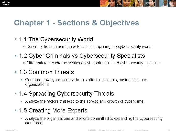 Chapter 1 - Sections & Objectives § 1. 1 The Cybersecurity World § Describe