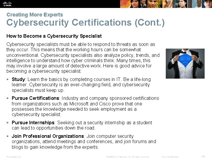 Creating More Experts Cybersecurity Certifications (Cont. ) How to Become a Cybersecurity Specialist Cybersecurity
