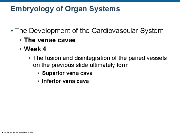 Embryology of Organ Systems • The Development of the Cardiovascular System • The venae