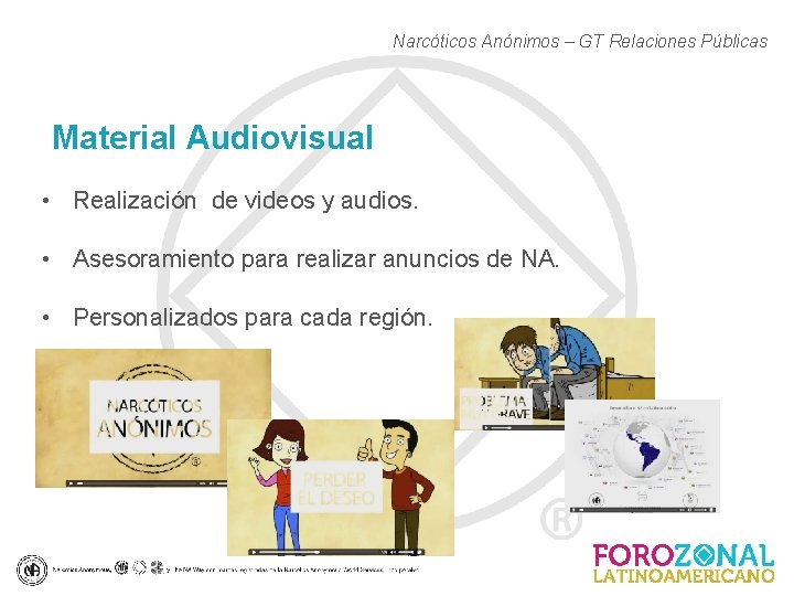 Narcóticos Anónimos – GT Relaciones Públicas Material Audiovisual • Realización de videos y audios.