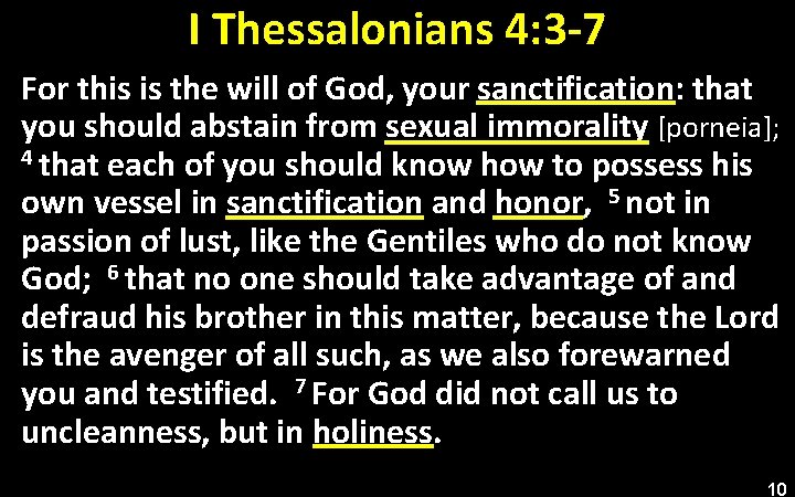 I Thessalonians 4: 3 -7 For this is the will of God, your sanctification: