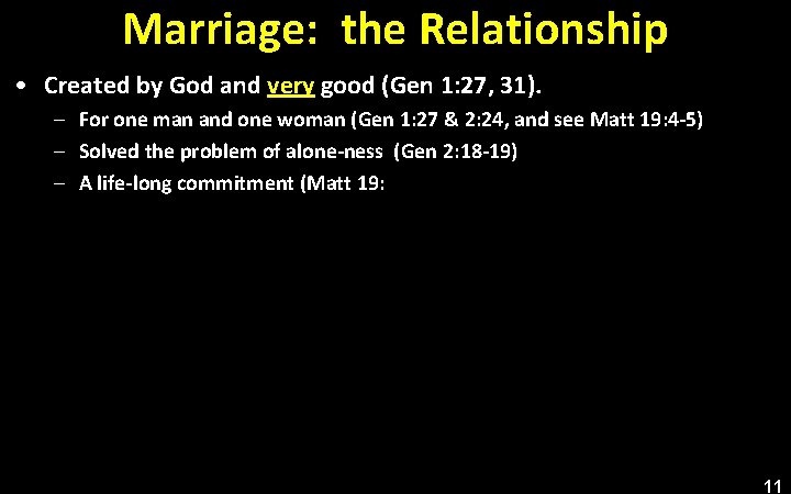 Marriage: the Relationship • Created by God and very good (Gen 1: 27, 31).