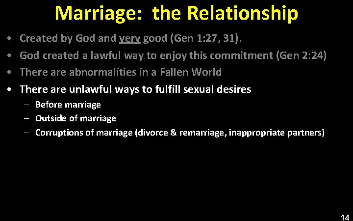 Marriage: the Relationship • • Created by God and very good (Gen 1: 27,