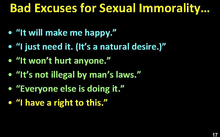 Bad Excuses for Sexual Immorality… • • • “It will make me happy. ”