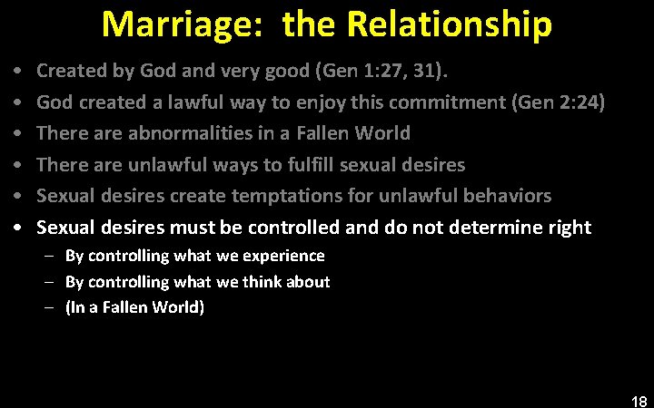 Marriage: the Relationship • • • Created by God and very good (Gen 1: