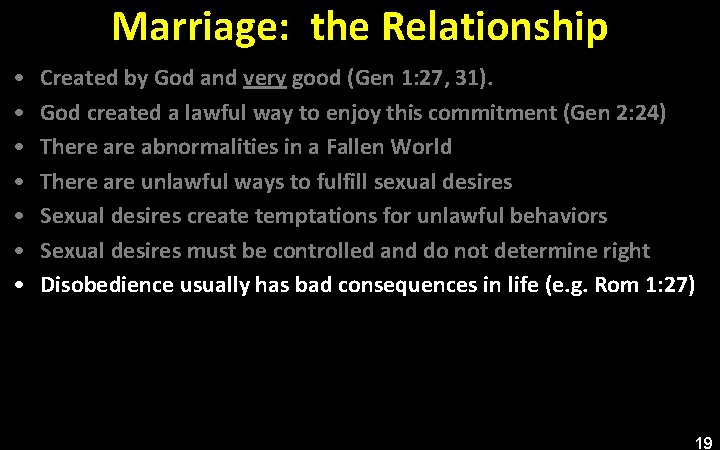 Marriage: the Relationship • • Created by God and very good (Gen 1: 27,