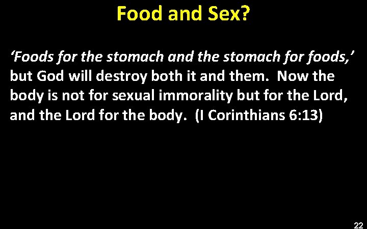 Food and Sex? ‘Foods for the stomach and the stomach for foods, ’ but