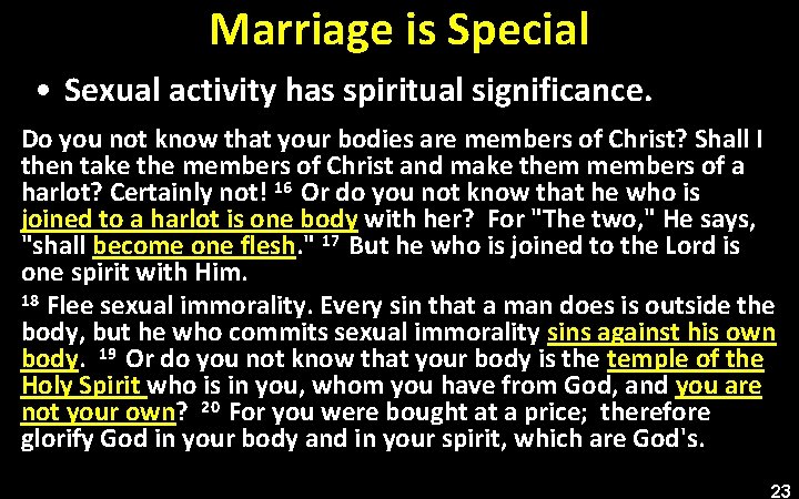 Marriage is Special • Sexual activity has spiritual significance. Do you not know that