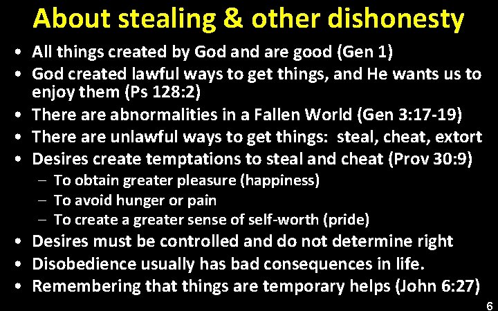 About stealing & other dishonesty • All things created by God and are good