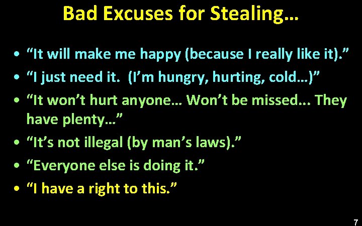 Bad Excuses for Stealing… • “It will make me happy (because I really like