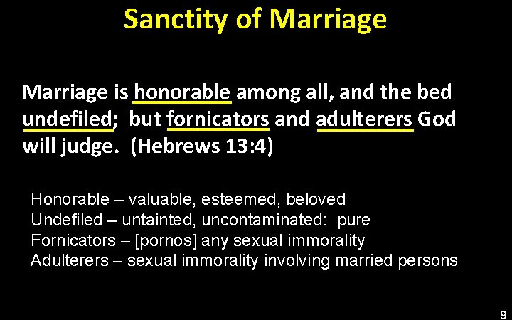 Sanctity of Marriage is honorable among all, and the bed undefiled; but fornicators and