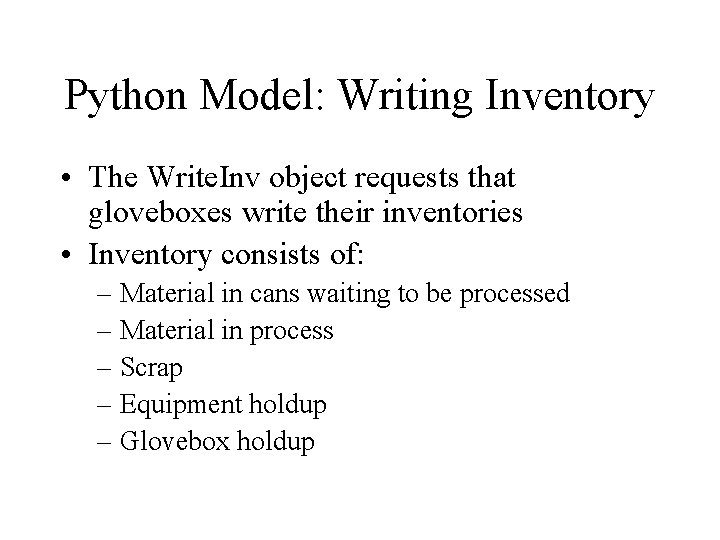 Python Model: Writing Inventory • The Write. Inv object requests that gloveboxes write their Python Model: Writing Inventory • The Write. Inv object requests that gloveboxes write their