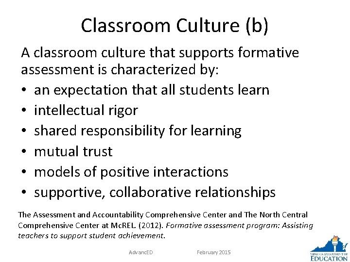 Classroom Culture (b) A classroom culture that supports formative assessment is characterized by: •