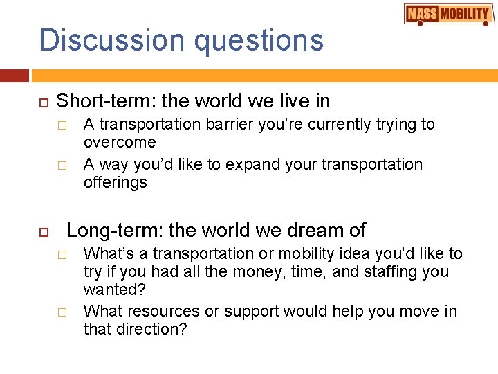 Discussion questions Short-term: the world we live in � � A transportation barrier you’re