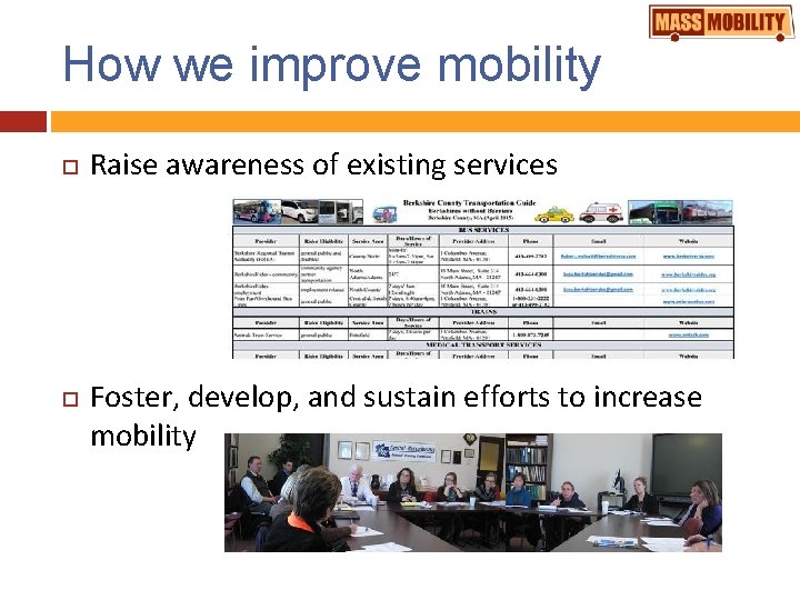 How we improve mobility Raise awareness of existing services Foster, develop, and sustain efforts