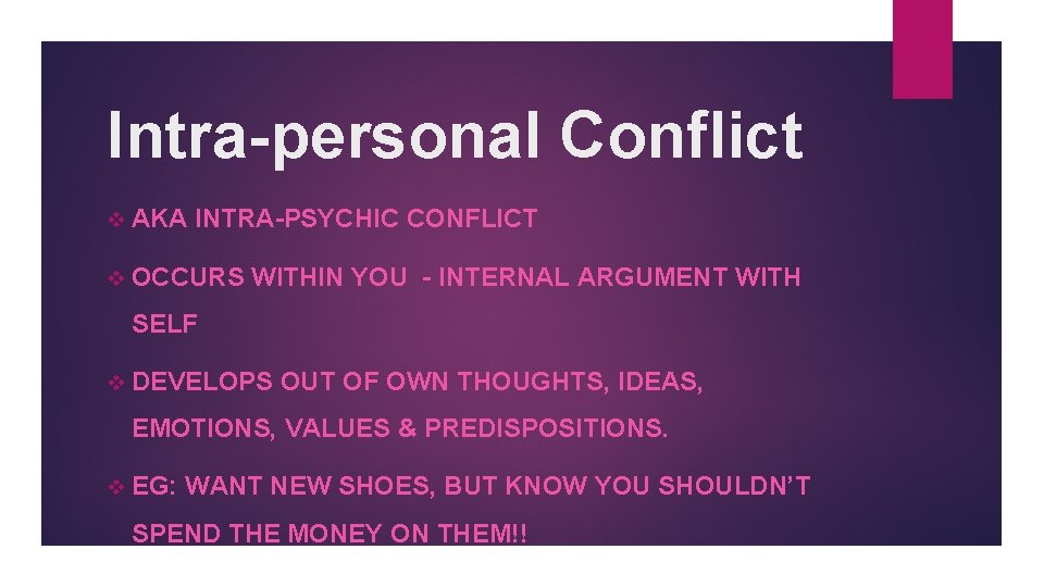 Intra-personal Conflict v AKA INTRA-PSYCHIC CONFLICT v OCCURS WITHIN YOU - INTERNAL ARGUMENT WITH