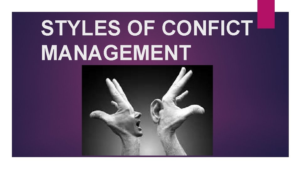 STYLES OF CONFICT MANAGEMENT 