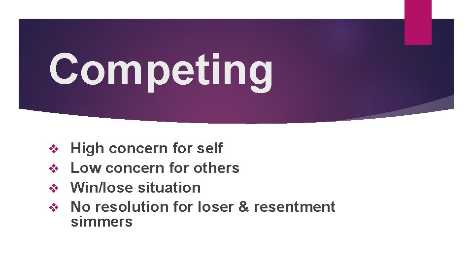 Competing High concern for self v Low concern for others v Win/lose situation v