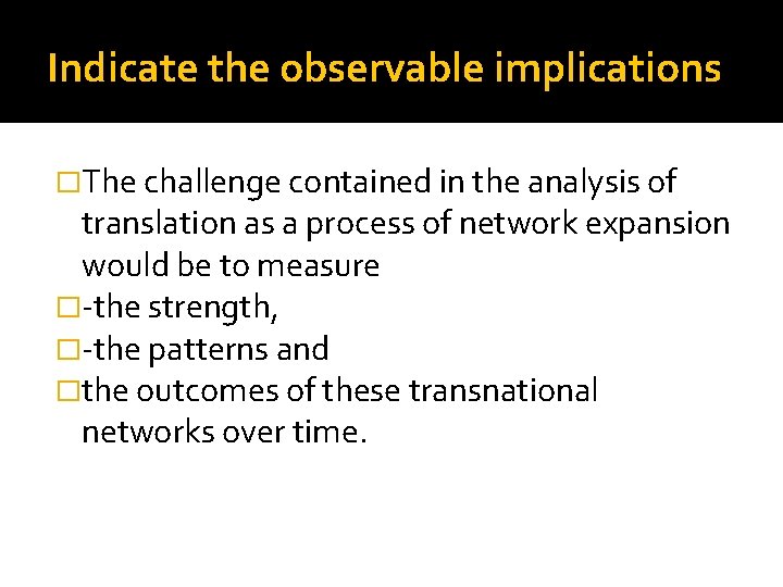 Indicate the observable implications �The challenge contained in the analysis of translation as a