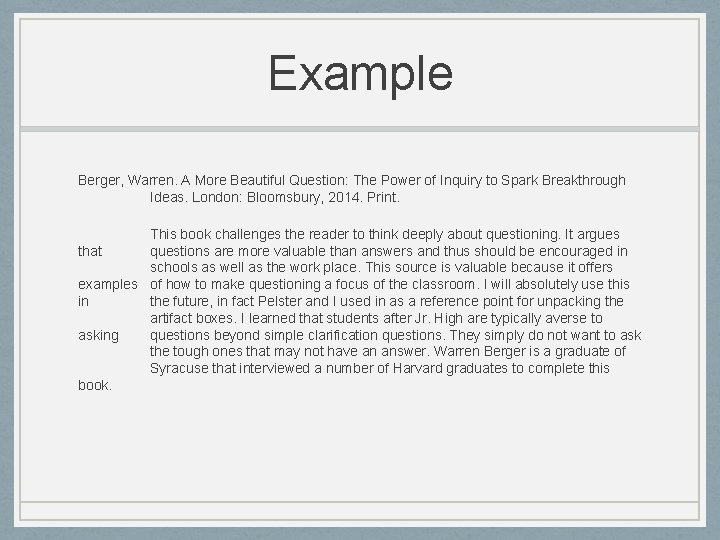 Example Berger, Warren. A More Beautiful Question: The Power of Inquiry to Spark Breakthrough
