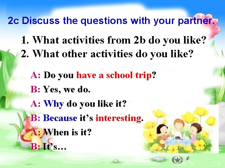 2 c Discuss the questions with your partner. 1. What activities from 2 b