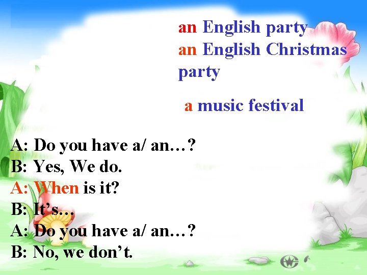 an English party an English Christmas party a music festival A: Do you have